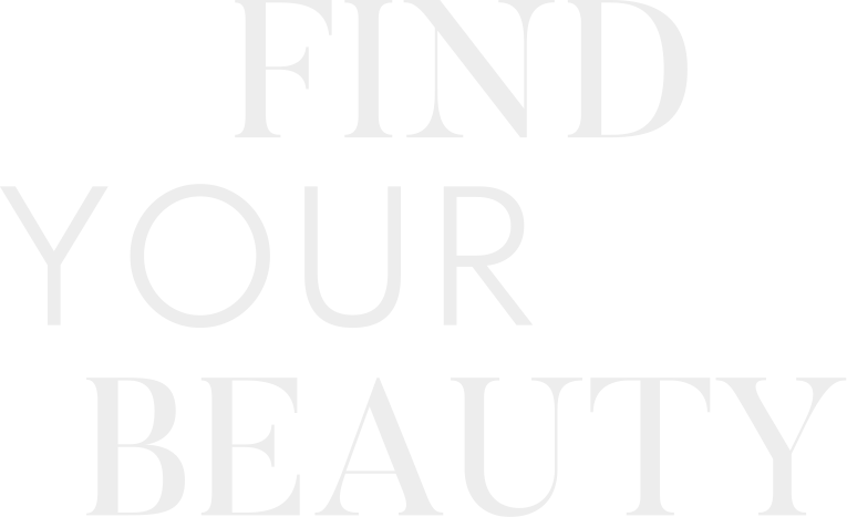 FIND YOUR BEAUTY